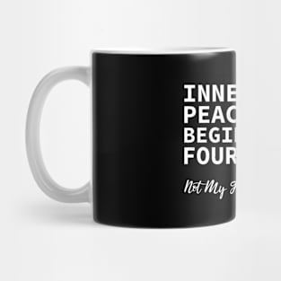 inner peace begins with four words Mug